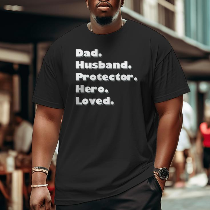 Dad Husband Protector Hero Loved Big and Tall Men T-shirt