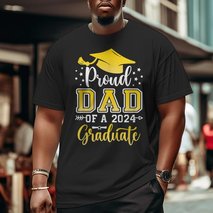 Dad Senior 2024 Proud Dad Of A Class Of 2024 Graduate Big and Tall Men T-shirt