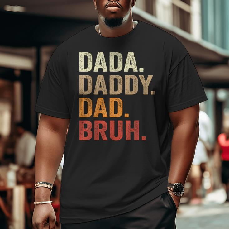 Dada Daddy Dad Bruh Fathers Day Vintage Father Big and Tall Men T-shirt