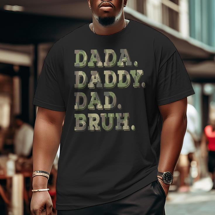 Dada Daddy Dad Bruh Idea Men Father's Day Dad Big and Tall Men T-shirt