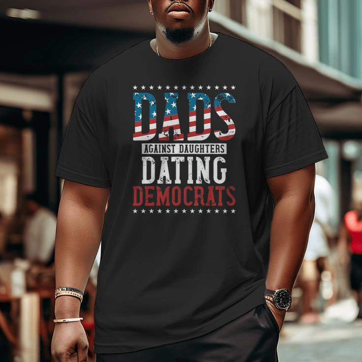 Daddd Dads Against Daughters Dating Democrats Big and Tall Men T-shirt