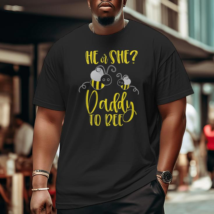 Daddy What Will It Bee Gender Reveal He Or She Matching Big and Tall Men T-shirt