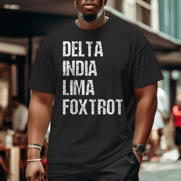 Delta India Lima Foxtrot Dilf Father Dad Joking Big and Tall Men T-shirt