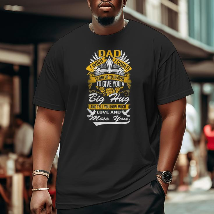 Family 365 My Dad In Heaven I Love & Miss You In Dad Memory Big and Tall Men T-shirt