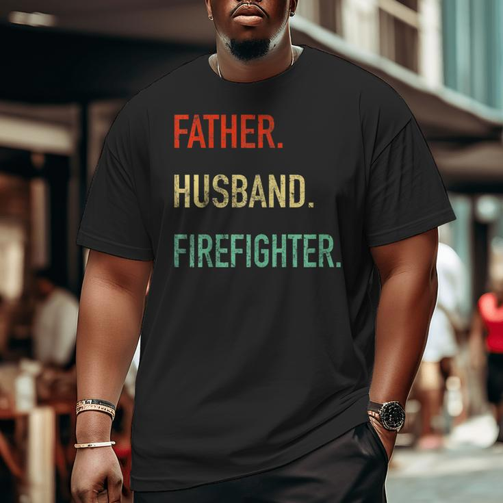 Father Husband Firefighter Fireman Dad Spouse Big and Tall Men T-shirt