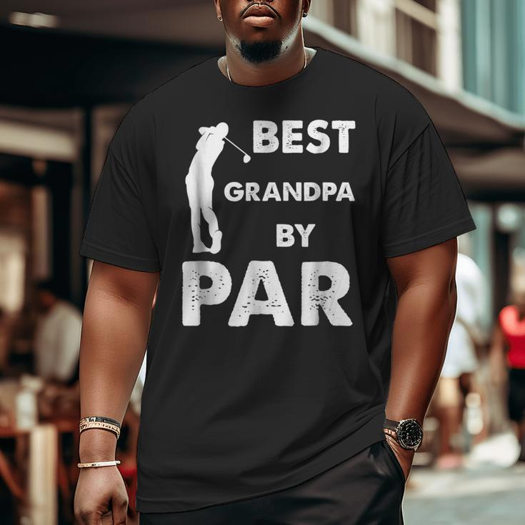 Father's Day Best Grandpa By Par Golf Big and Tall Men T-shirt