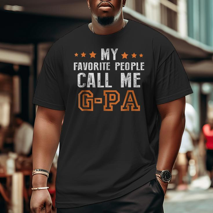 Father's Day Grandpa My Favorite People Call Me Gpa Big and Tall Men T-shirt