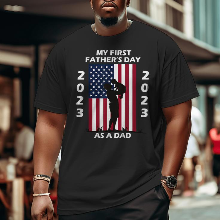 My First Dad's Day As A Father New Baby 2023 Father's Day Big and Tall Men T-shirt