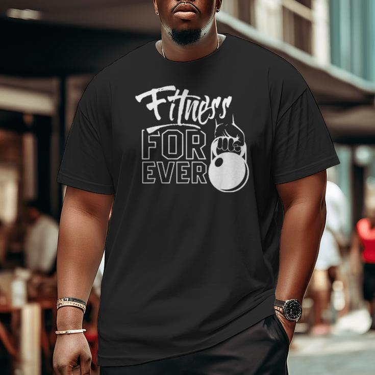 Fitness Forever Weightlifting Gym Workout Training Big and Tall Men T-shirt