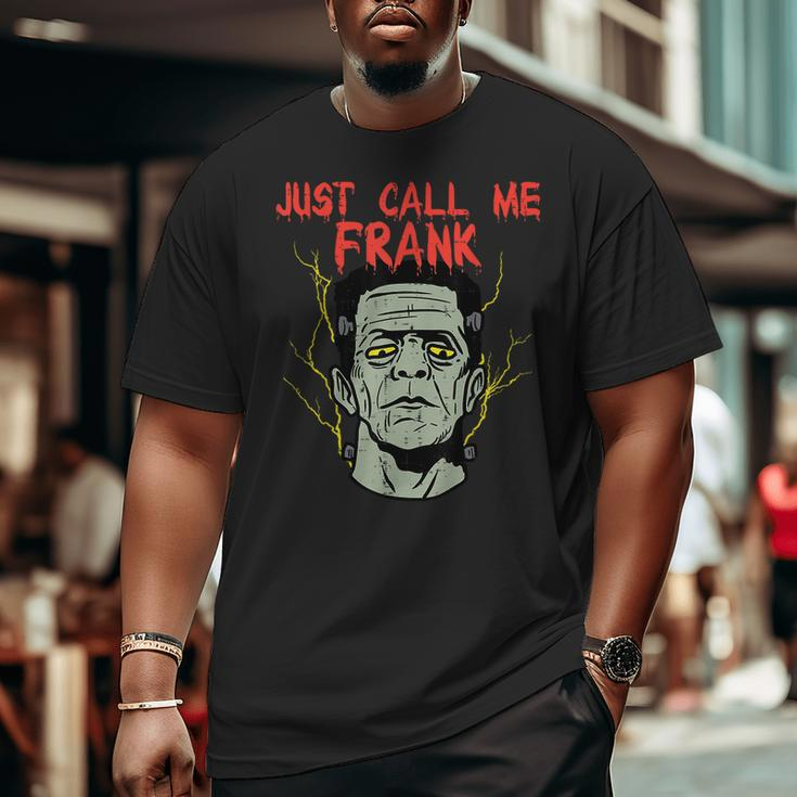 Frankenstein Halloween Call Me Frank Monster Scary Gym Halloween Big and Tall Men T-shirt