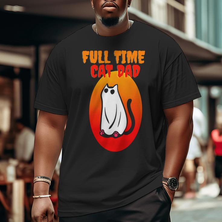 Full Time Cat Dad Halloween Black Cat Wearing Ghost Halloween Cat Dad Big and Tall Men T-shirt