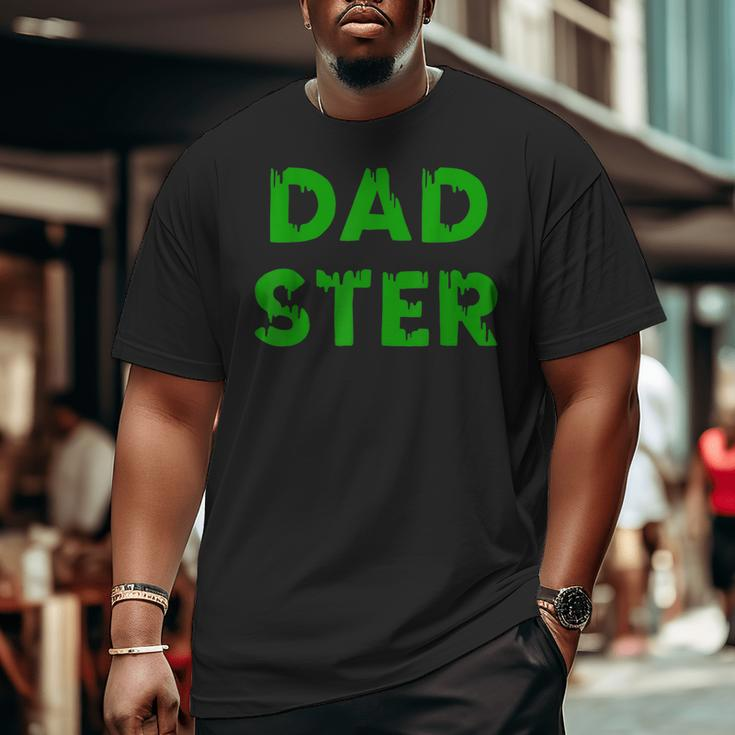 Dadster Halloween Scary Dad Monster Big and Tall Men T-shirt