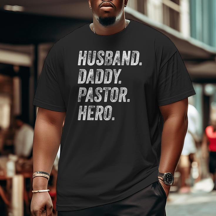 Husband Daddy Pastor Appreciation Preacher Men Big and Tall Men T-shirt