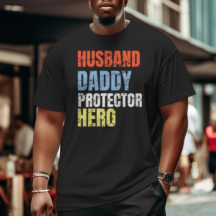 Husband Daddy Protector Hero Father Big and Tall Men T-shirt