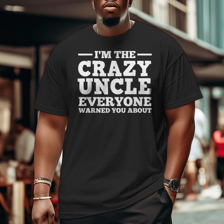 Uncle For Men Dad Brother Crazy Uncle Lovers Big and Tall Men T-shirt