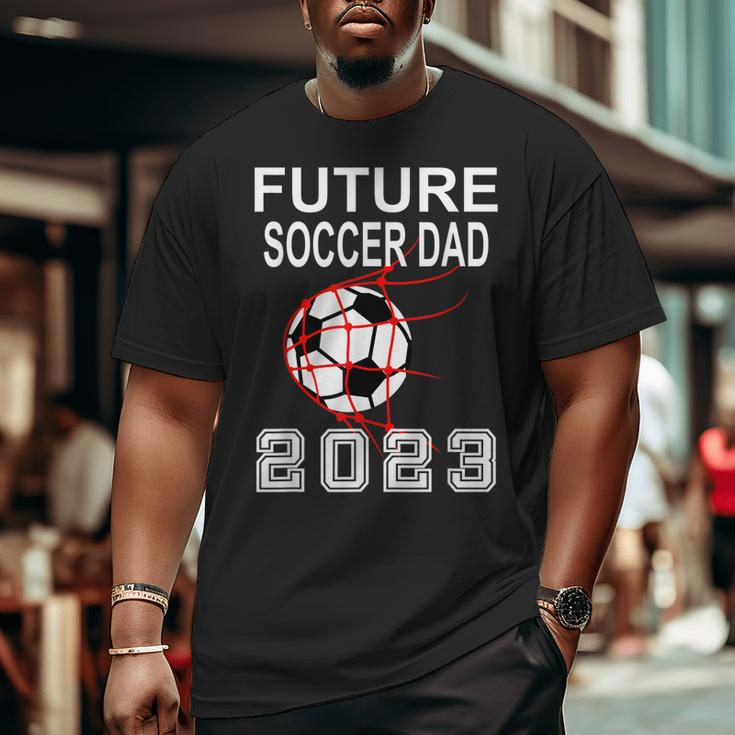 Future Soccer Dad 2023 Pregnancy Announcement Father To Be Big and Tall Men T-shirt