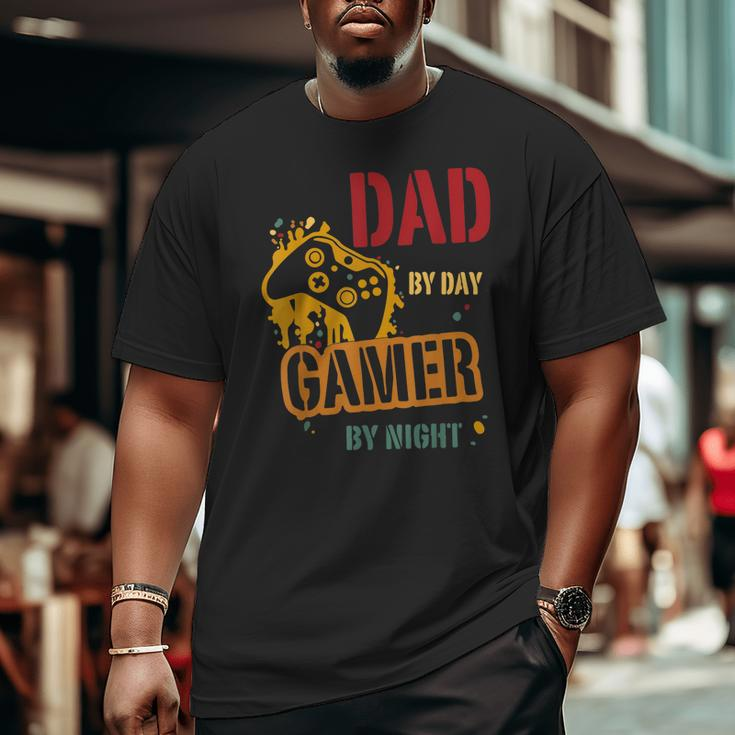 Game Dad Father's Day Dad By Day Gamer By Night Gaming Big and Tall Men T-shirt