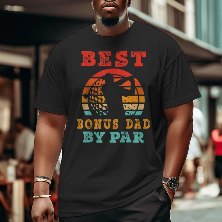 For Fathers Day Best Bonus Dad By Par Golfing Big and Tall Men T-shirt