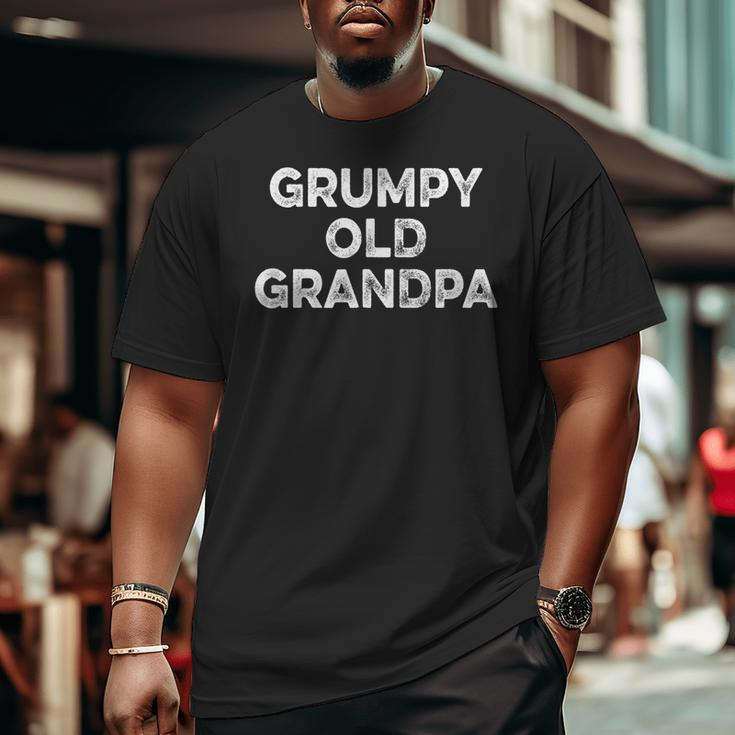 Grumpy Old Grandpa For Grandad Pop Big and Tall Men T-shirt