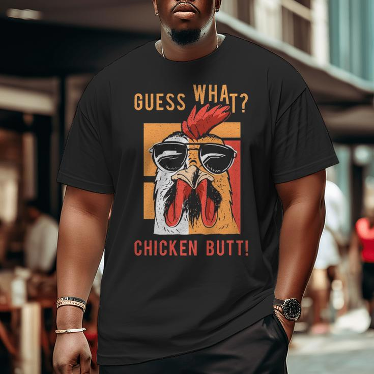 Guess What Chicken Butt Dad Siblings Friends Humor Big and Tall Men T-shirt