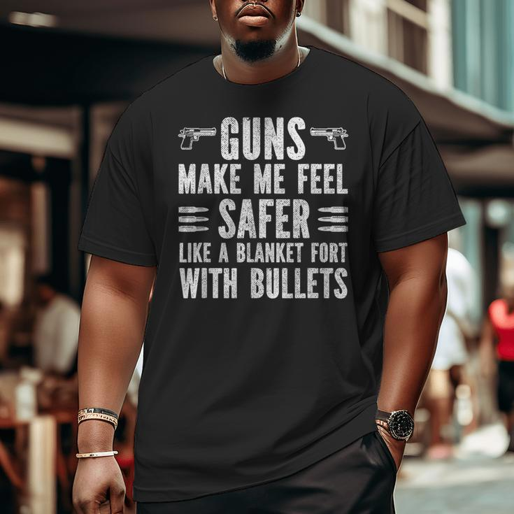 Gun Lover Dad Guns Make Me Feel Safer Like A Blanket Big and Tall Men T-shirt