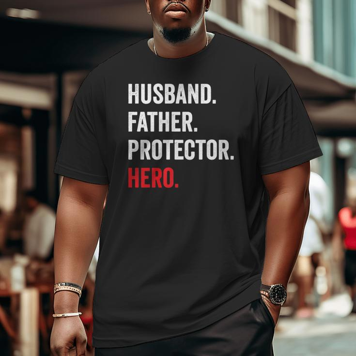Husband Father Protector Hero Big and Tall Men T-shirt