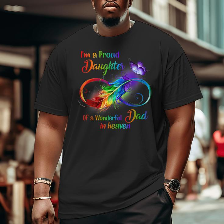 I'm A Proud Daughter Of A Wonderful Dad In Heaven Big and Tall Men T-shirt