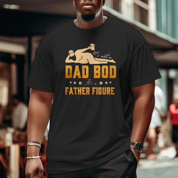 It's Not A Dad Bob It's A Father Figure Beared Man Holding Beer Father's Day Drinking Big and Tall Men T-shirt