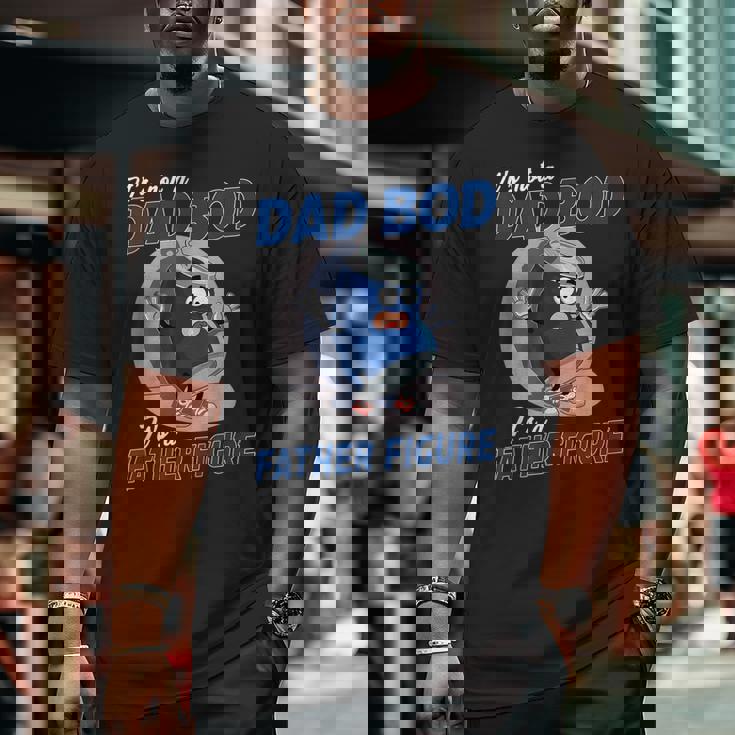 It's Not A Dad Bod It's A Father Figure Dad Joke Fathers Day Big and Tall Men T-shirt