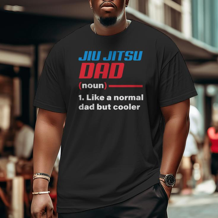 Jiu Jitsu Dad Definition Father's Day Idea Big and Tall Men T-shirt