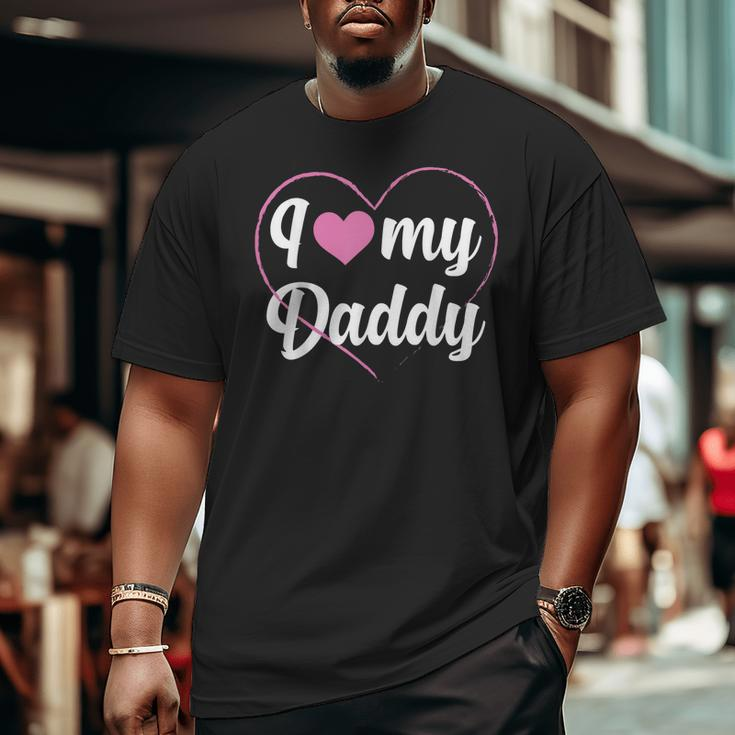 I Love My Daddy Heart Father Papa Pappi Dad Big and Tall Men T-shirt