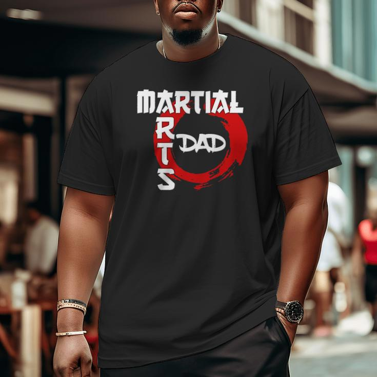 Martial Arts Dad Idea Father's Day Grandpa Big and Tall Men T-shirt