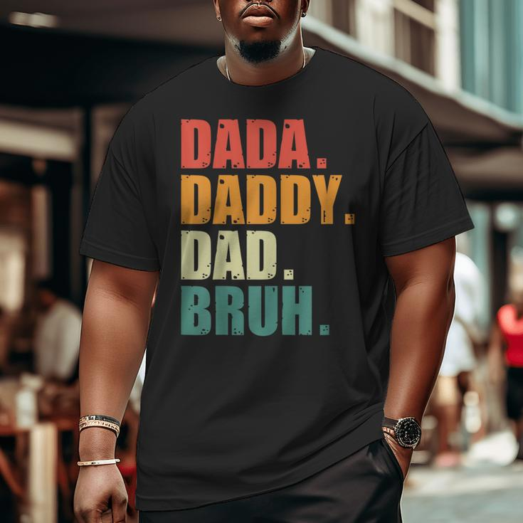 Men Dada Daddy Dad Bruh Father Vintage Fathers Day Big and Tall Men T-shirt