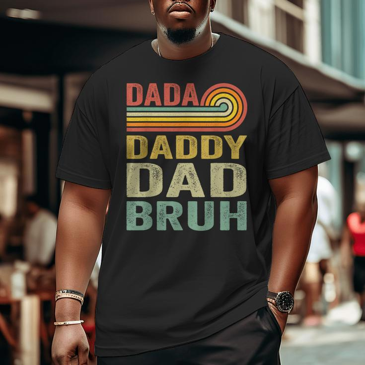 Men Dada Daddy Dad Father Bruh Fathers Day Vintage Big and Tall Men T-shirt