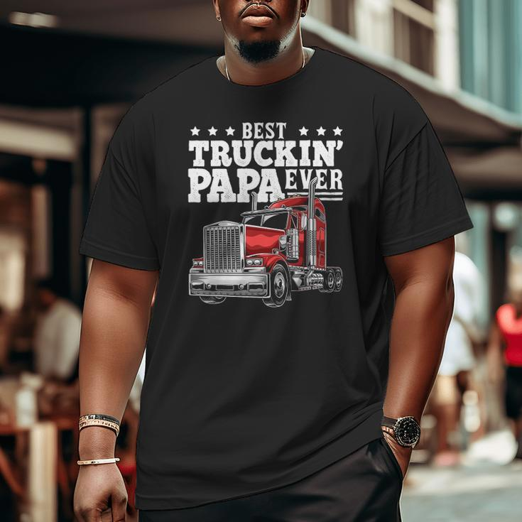 Mens Best Truckin Papa Ever Big Rig Trucker Father's Day Men Big and Tall Men T-shirt