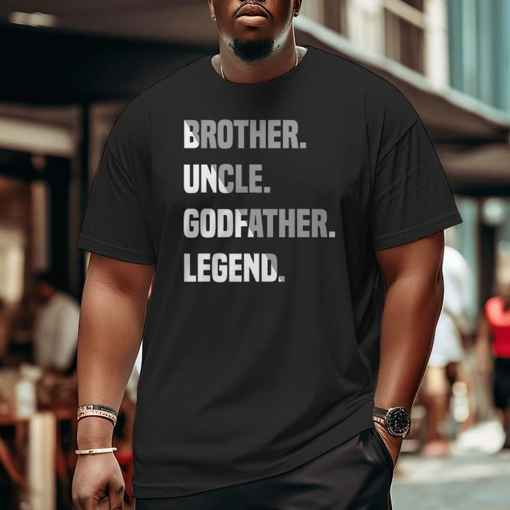 Mens Brother Uncle Godfather Legend Big and Tall Men T-shirt