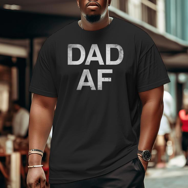 Mens Dad Af Sarcastic For Dad Big and Tall Men T-shirt