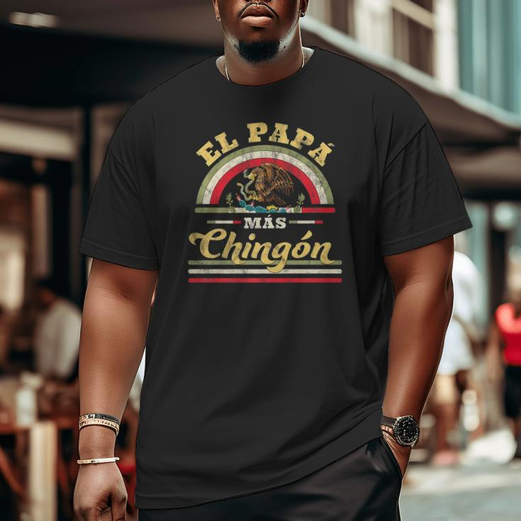 Mens El Papa Mas Chingon Mexican Flag Cool Dad Regalo Big and Tall Men T-shirt
