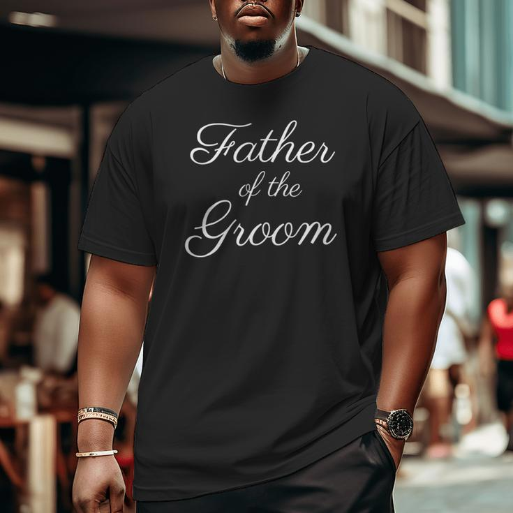 Mens Father Of The Groom White Script Font Wedding Big and Tall Men T-shirt