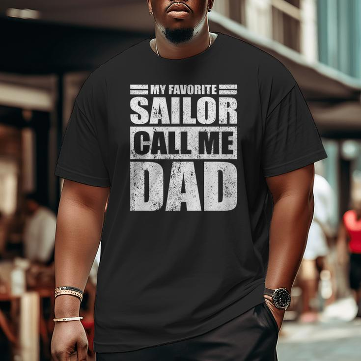 Mens My Favorite Sailor Call Me Dad Father's Day Big and Tall Men T-shirt