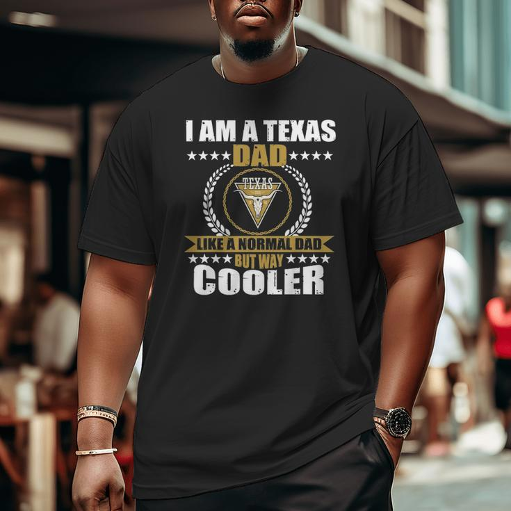 Mens Great Texas Dad Saying Texan Usa Longhorn For Men Big and Tall Men T-shirt