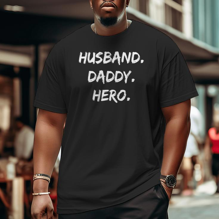 Mens Husband Daddy Hero Father's Day Big and Tall Men T-shirt