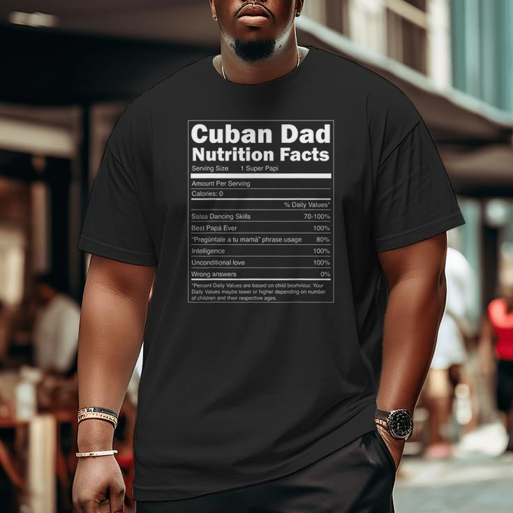 Mens Regalo Para Papa Nutrition Facts Cuban Dad Big and Tall Men T-shirt
