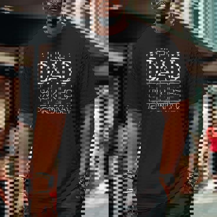 Mens I Tell Dad Jokes Periodically Chemistry Dad Jokes Big and Tall Men T-shirt Mens I Tell Dad Jokes Periodically Chemistry Dad Jokes Big and Tall Men T-shirt