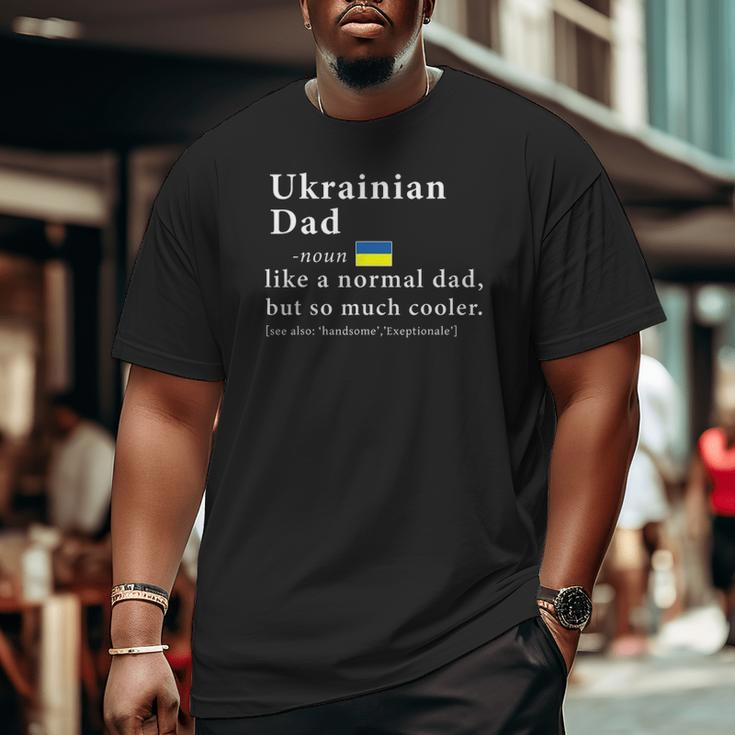 Mens Ukrainian Dad Definition Father's Day Flag Big and Tall Men T-shirt