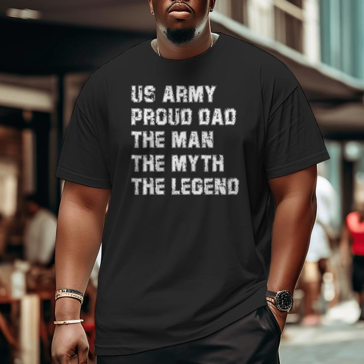 Mens US Army Proud Dad The Man The Myth The Legend Big and Tall Men T-shirt