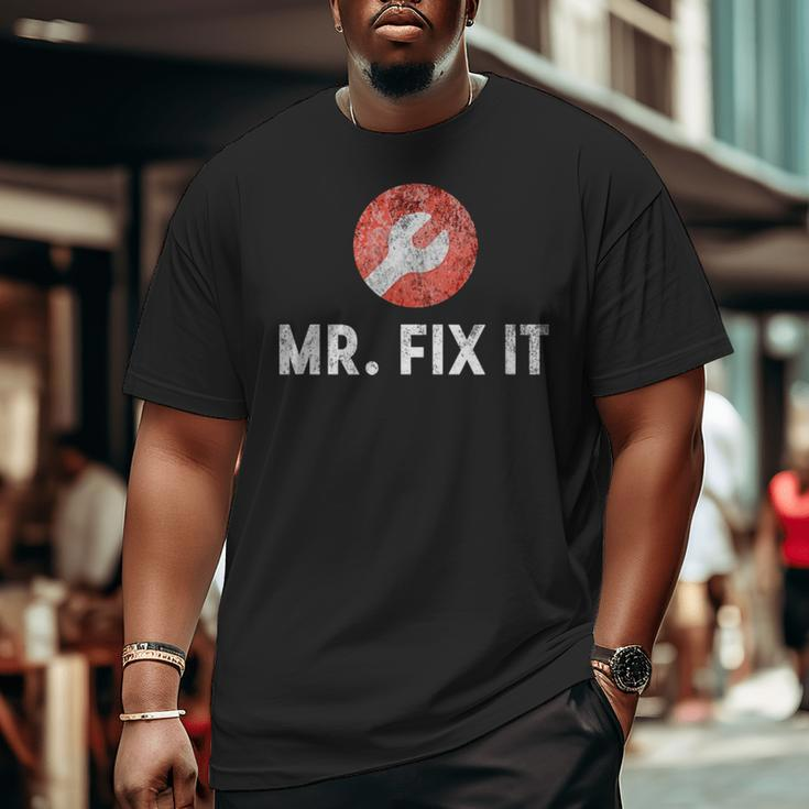 Mr Fix It Plumber For Dad Big and Tall Men T-shirt