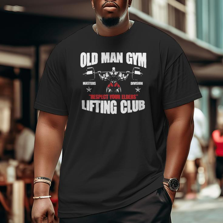 Old Man Gym Respect Your Elders Lifting Clubs Weightlifting Big and Tall Men T-shirt
