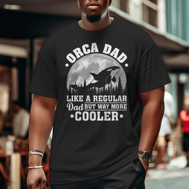 Orca Dad Like A Regular Dad Orca Father’S Day Long SleeveBig and Tall Men T-shirt
