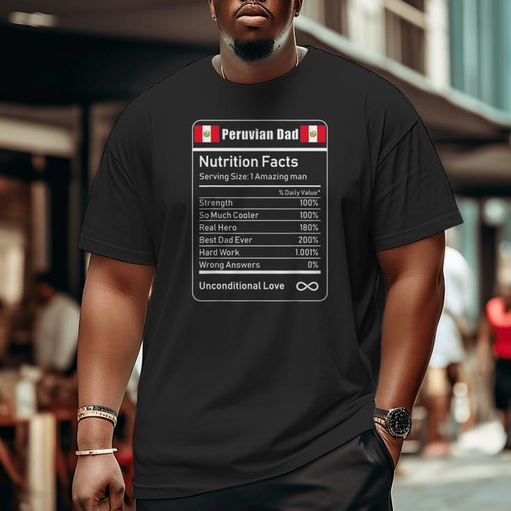 Peruvian Dad Nutrition Facts Father's Day Big and Tall Men T-shirt